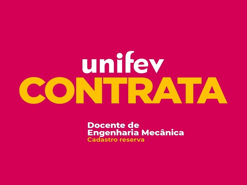 Unifev contrata docente para o curso de Engenharia Mecânica
